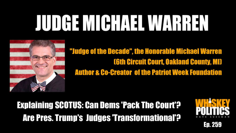 Ep. 259 - Judge Michael Warren on SCOTUS, Trump's Transformational Picks and Can Dems 'Pack The Court'?
